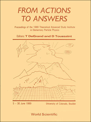 cover image of From Actions to Answers--Proceedings of the 1989 Theoretical Advanced Study Institute In Elementary Particle Physics